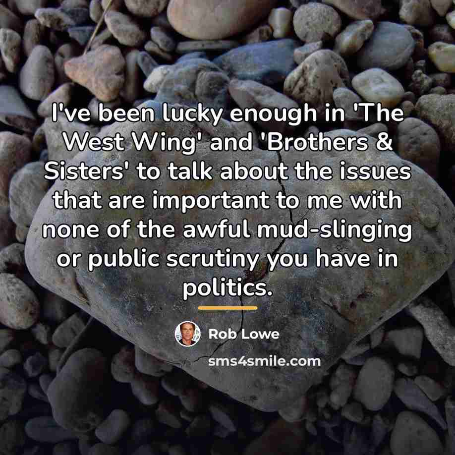 “I've been lucky enough in 'The West Wing' and 'Brothers…” quote by Rob Lowe
