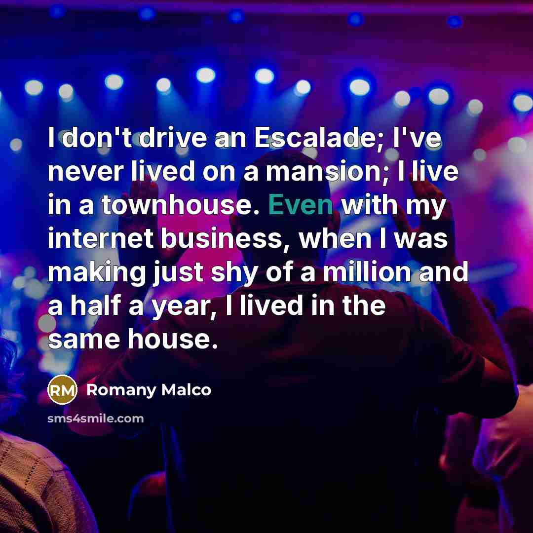 “I don't drive an Escalade; I've never lived on a…” quote by Romany Malco