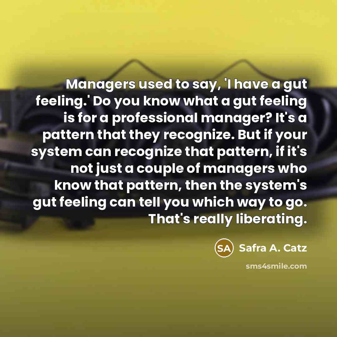 “Managers used to say, 'I have a gut feeling.' Do…” quote by Safra A. Catz