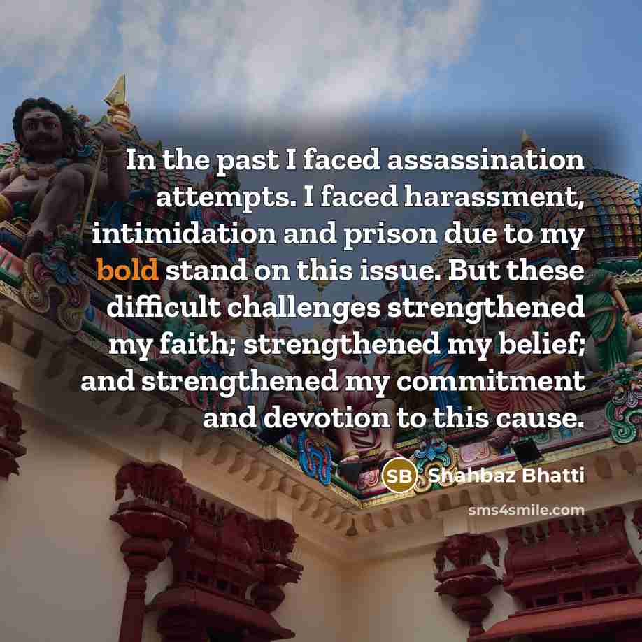 “In the past I faced assassination attempts. I faced harassment,…” quote by Shahbaz Bhatti