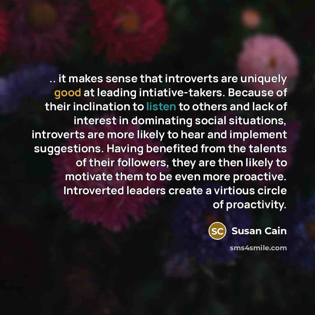 “.. it makes sense that introverts are uniquely good at…” quote by Susan Cain