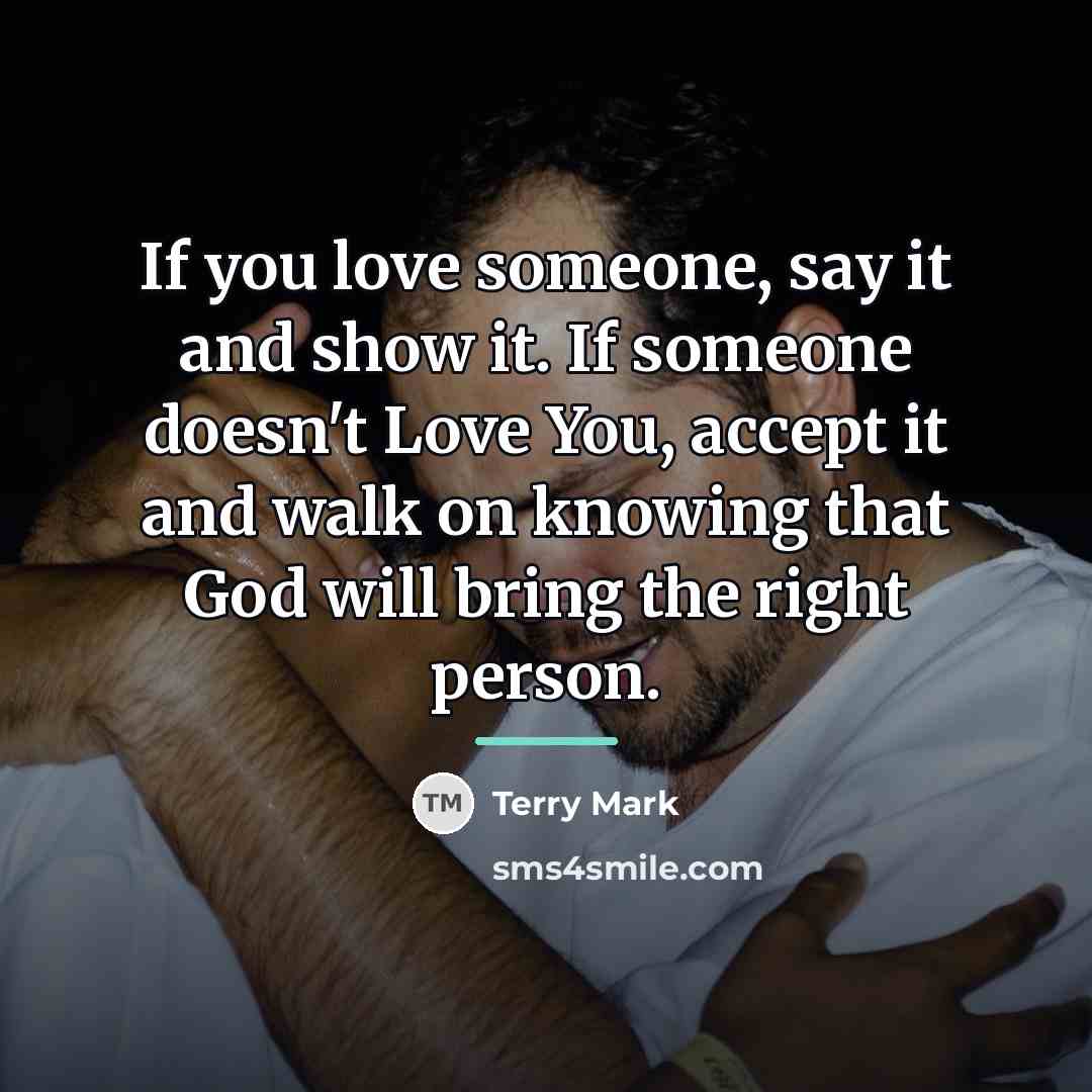 “If you love someone, say it and show it. If…” quote by Terry Mark