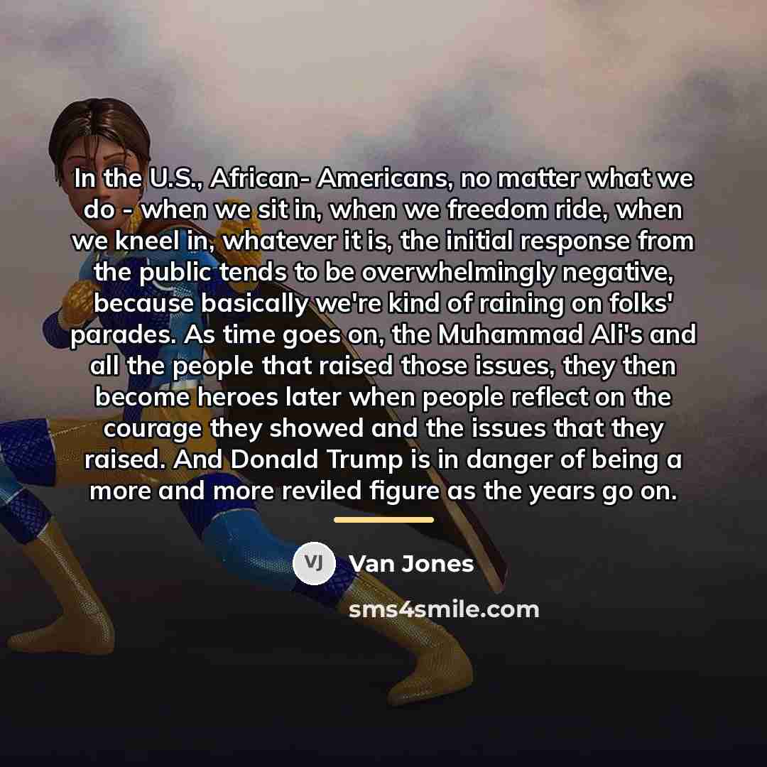 “In the U.S., African- Americans, no matter what we do…” quote by Van Jones