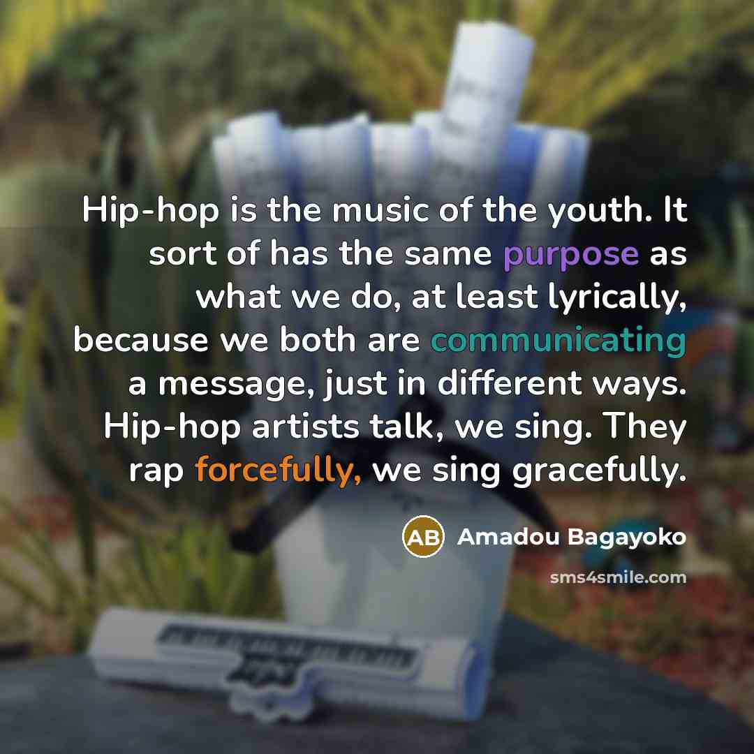 “Hip-hop is the music of the youth. It sort of…” quote by Amadou Bagayoko