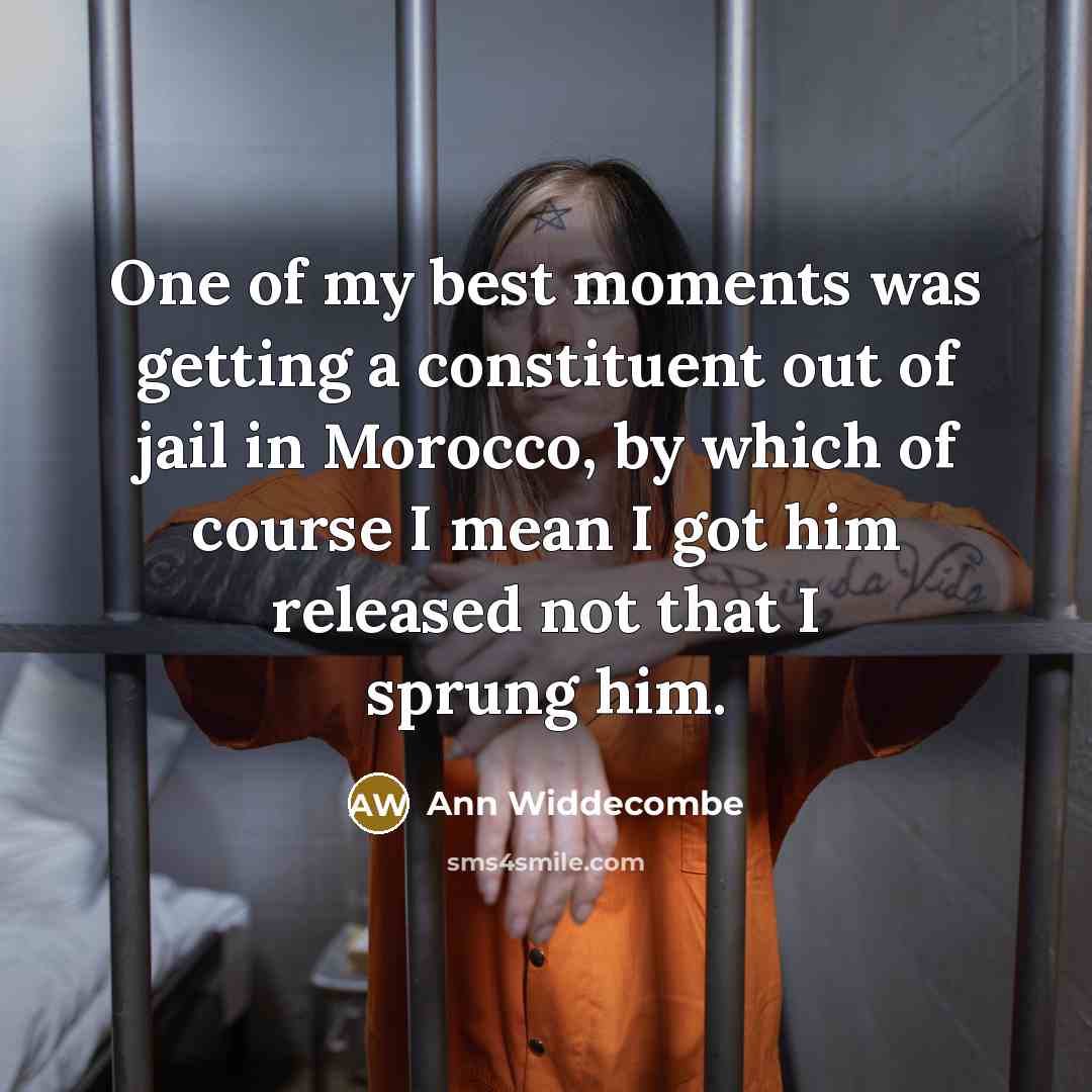 “One of my best moments was getting a constituent out…” quote by Ann Widdecombe