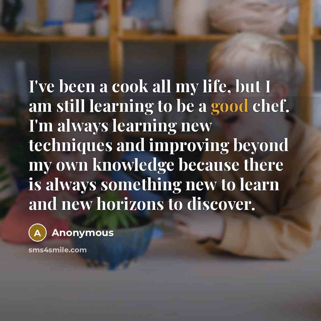 “I've been a cook all my life, but I am…” quote by Anonymous