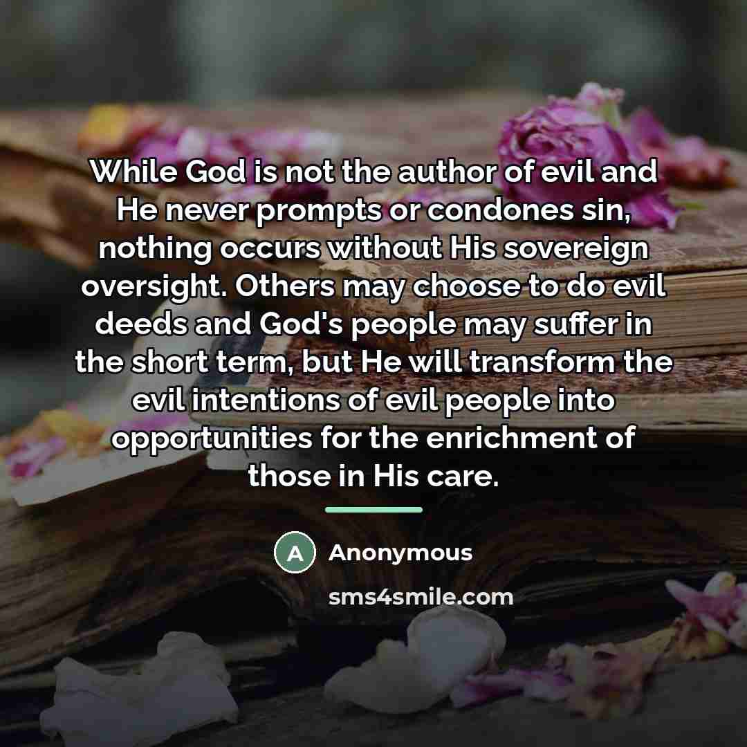 “While God is not the author of evil and He…” quote by Anonymous