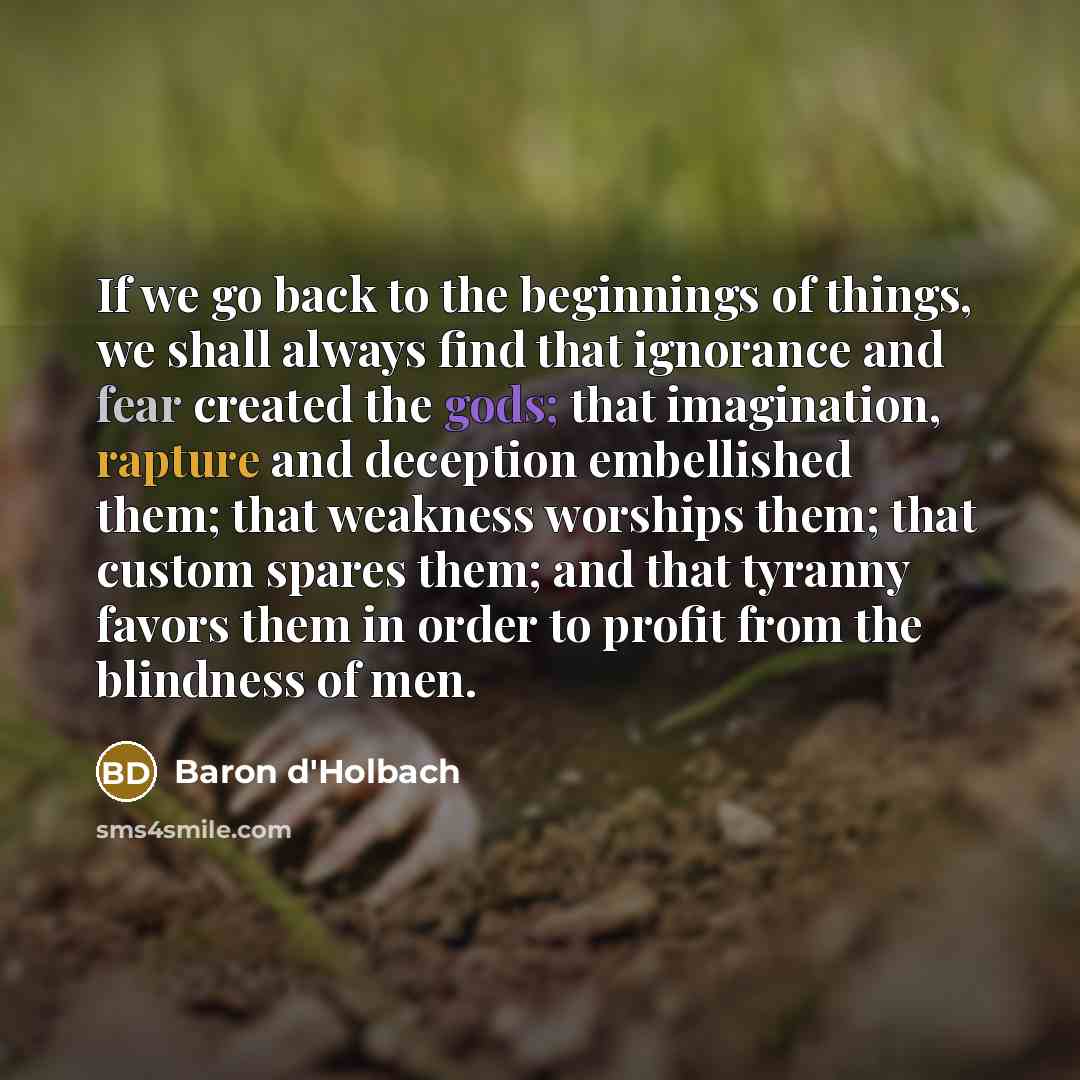 “If we go back to the beginnings of things, we…” quote by Baron d'Holbach