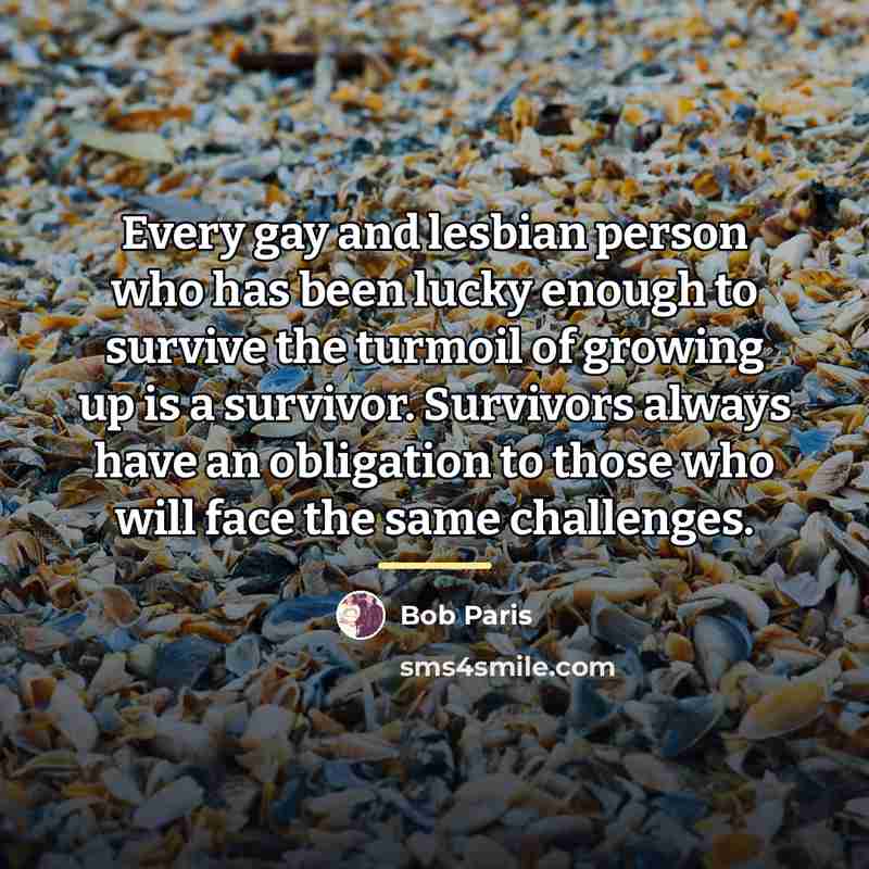 “Every gay and lesbian person who has been lucky enough…” quote by Bob Paris