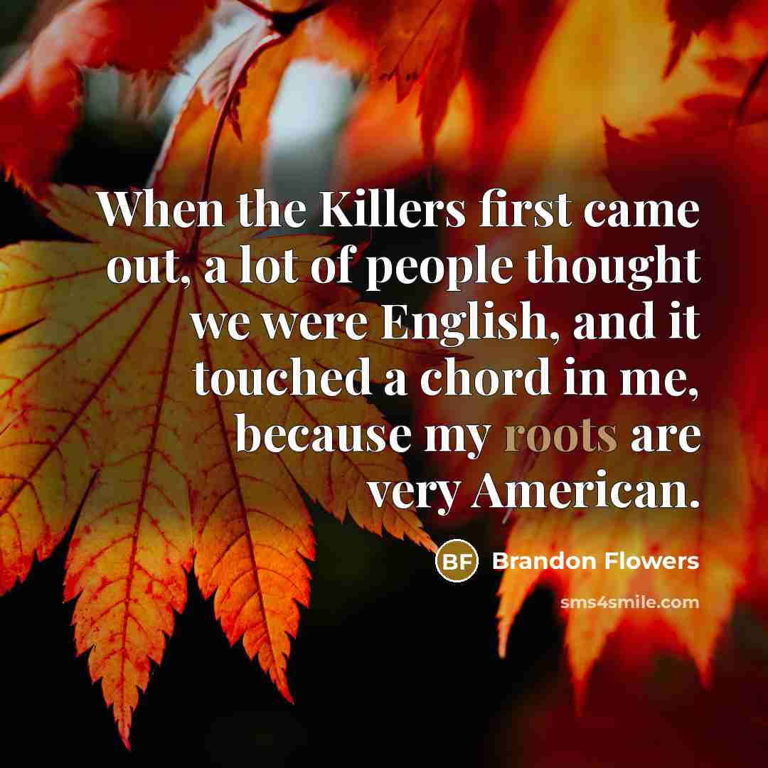 “When the Killers first came out, a lot of people…” quote by Brandon Flowers