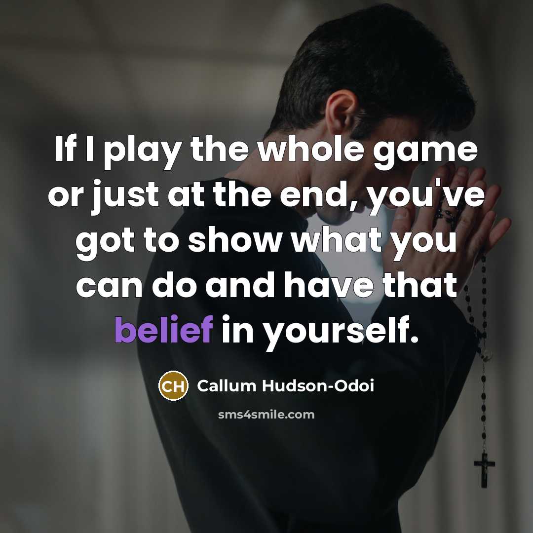 “If I play the whole game or just at the…” quote by Callum Hudson-Odoi