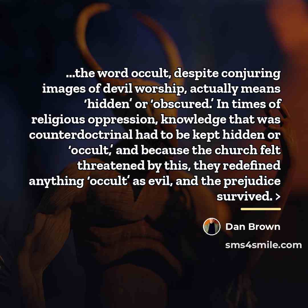 “...the word occult, despite conjuring images of devil worship, actually…” quote by Dan Brown