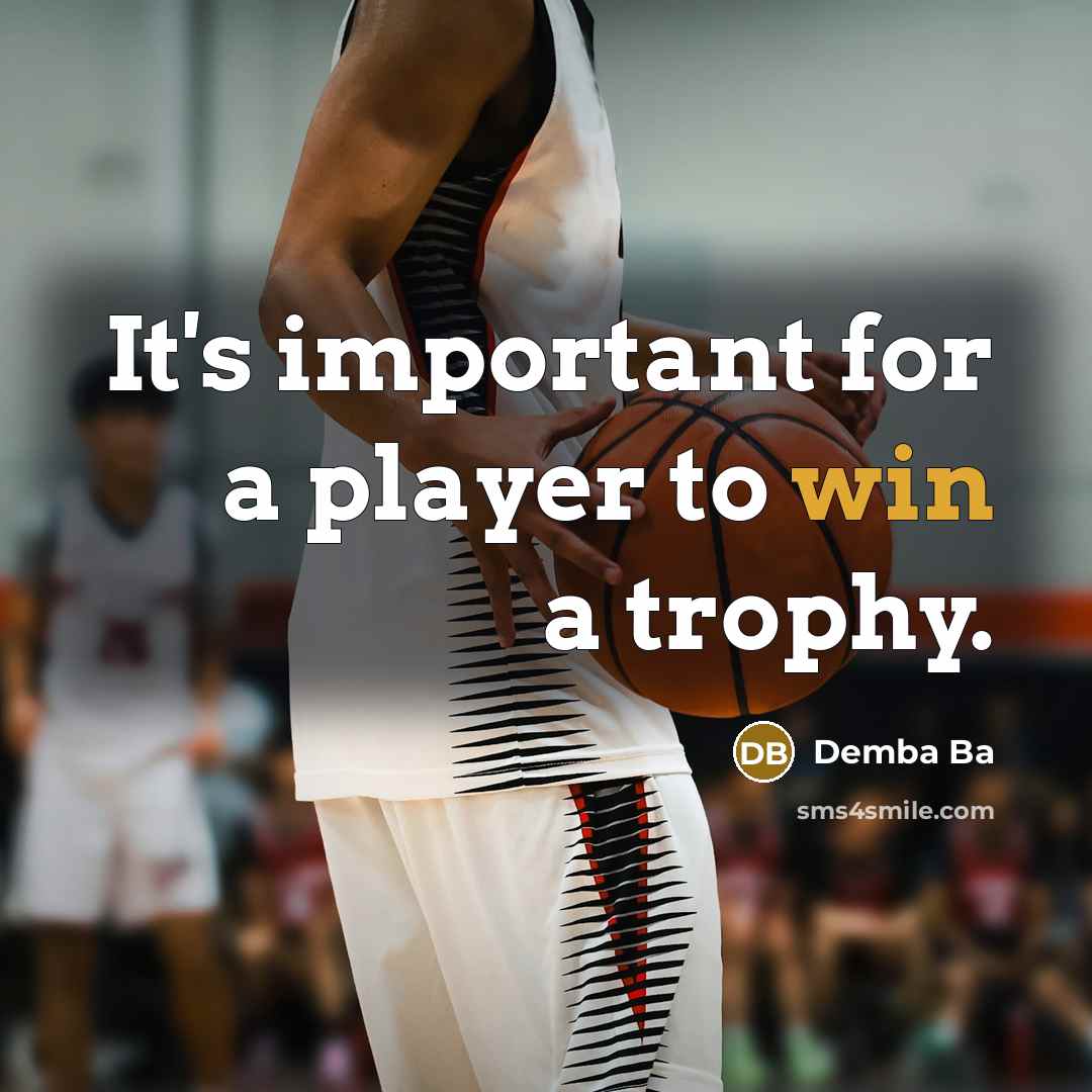 “It's important for a player to win a trophy.…” quote by Demba Ba