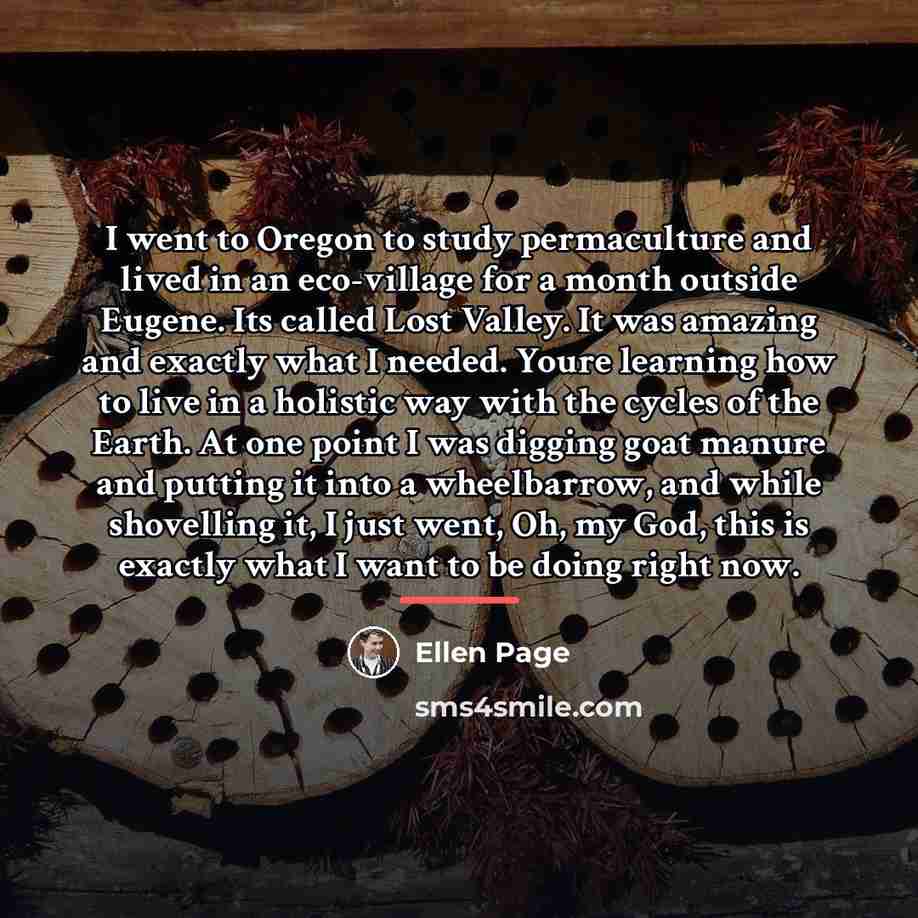 “I went to Oregon to study permaculture and lived in…” quote by Ellen Page