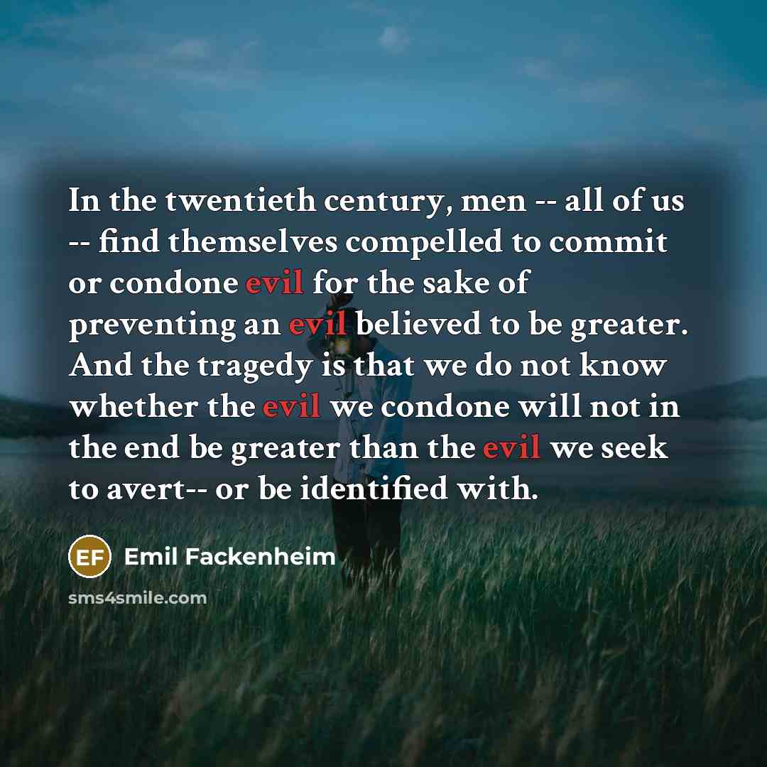 “In the twentieth century, men -- all of us --…” quote by Emil Fackenheim