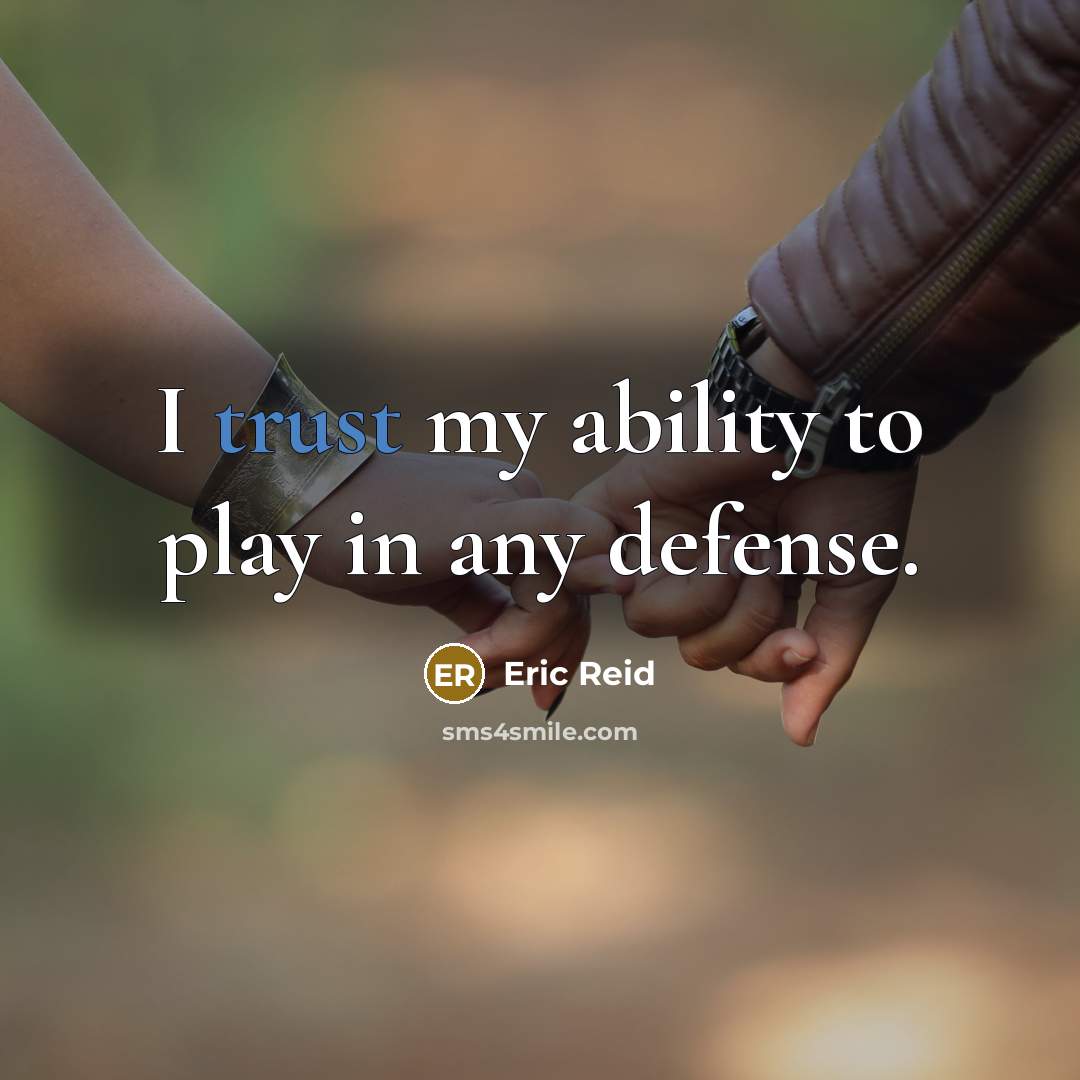 “I trust my ability to play in any defense.…” quote by Eric Reid