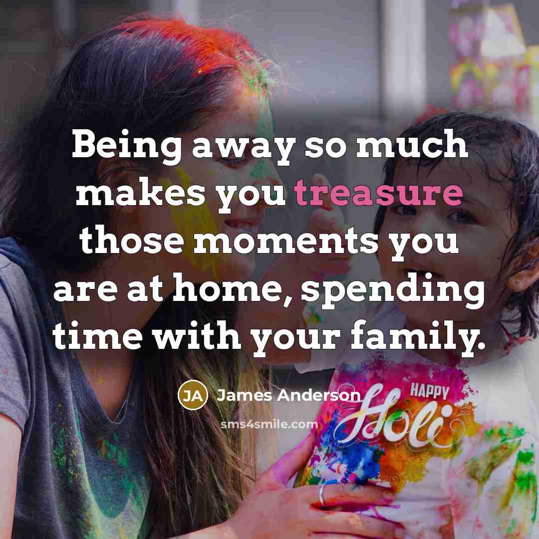 “Being away so much makes you treasure those moments you…” quote by James Anderson