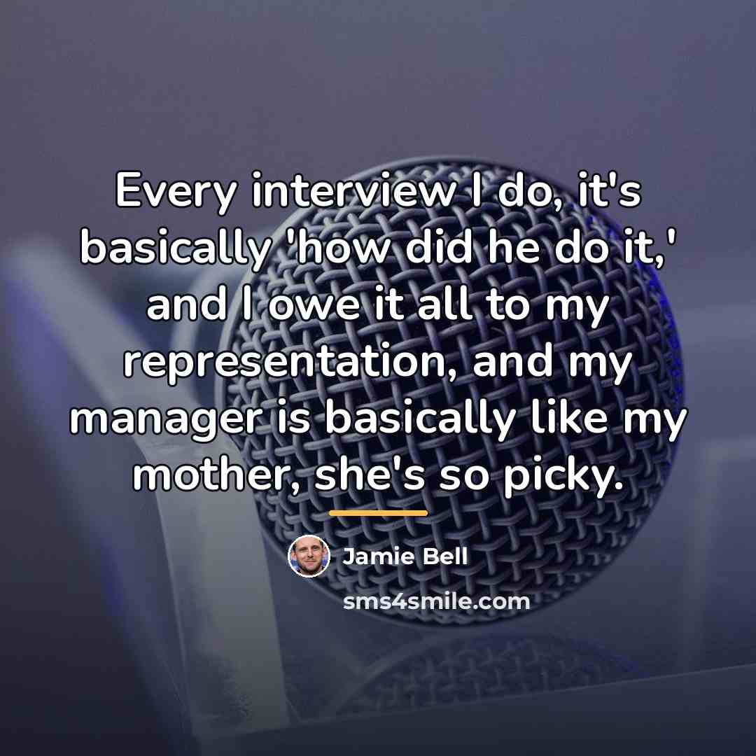 “Every interview I do, it's basically 'how did he do…” quote by Jamie Bell