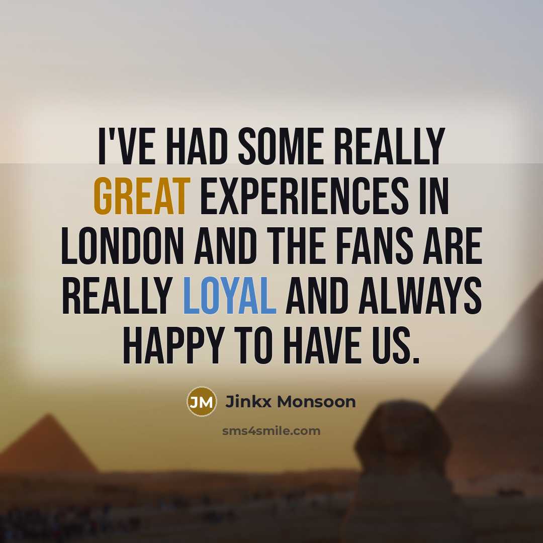 “I've had some really great experiences in London and the…” quote by Jinkx Monsoon