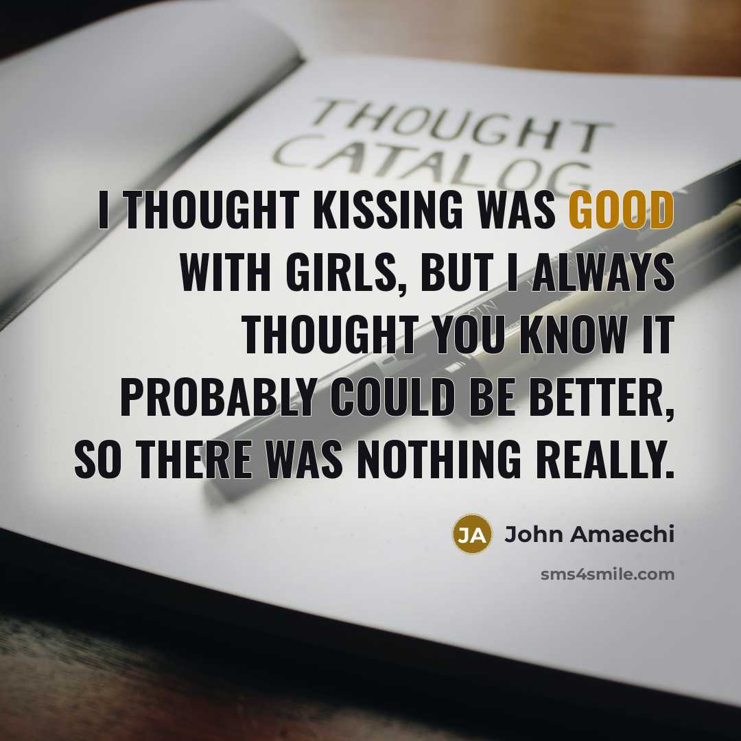“I thought kissing was good with girls, but I always…” quote by John Amaechi