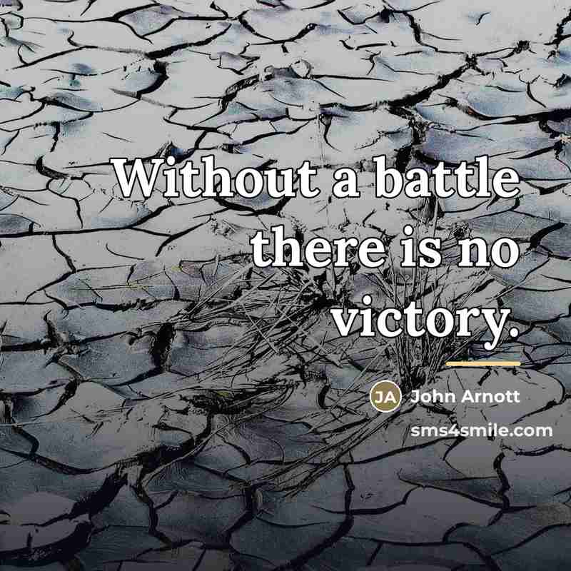 “Without a battle there is no victory.…” quote by John Arnott