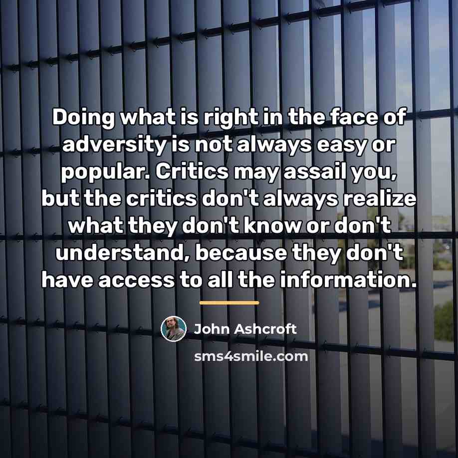 “Doing what is right in the face of adversity is…” quote by John Ashcroft