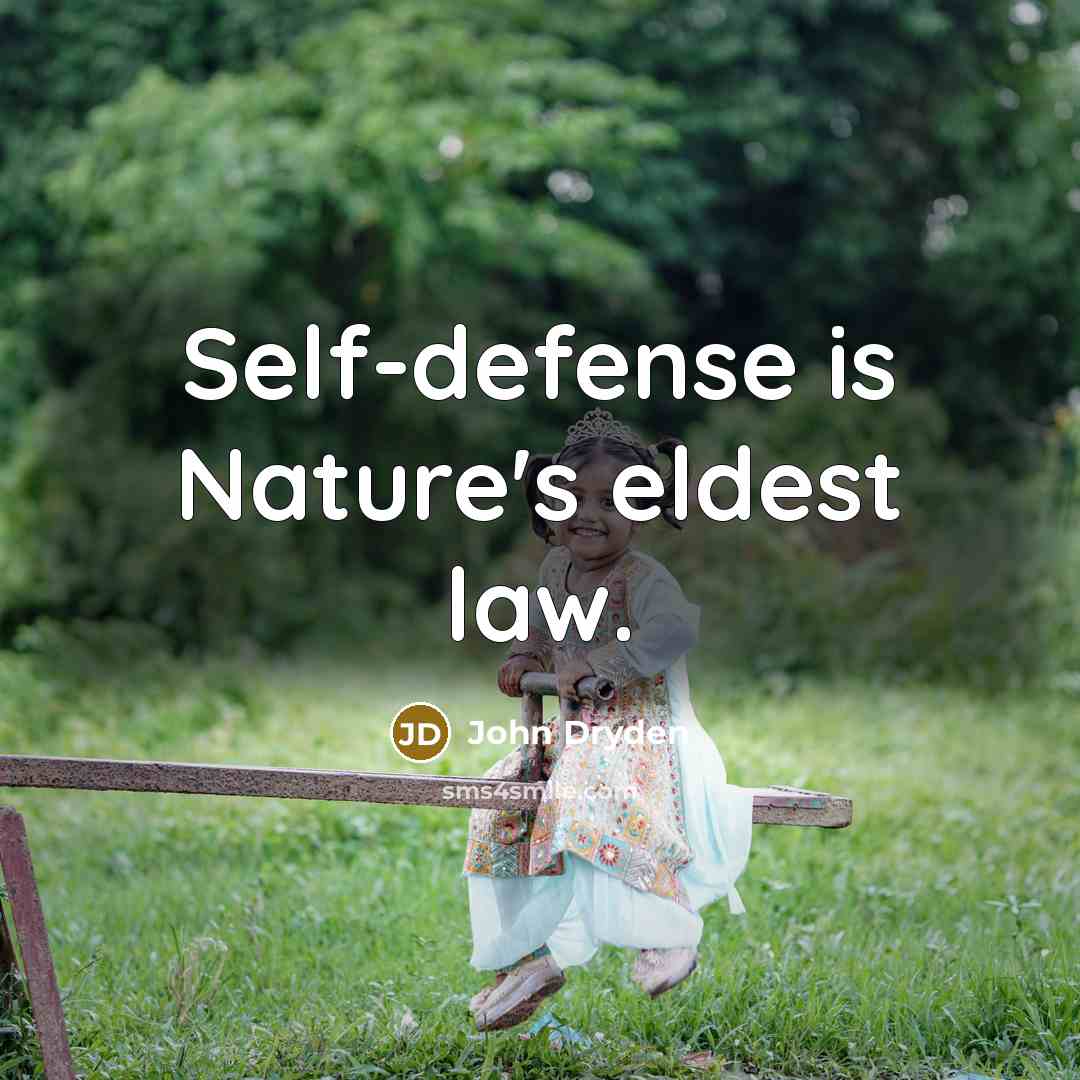 “Self-defense is Nature's eldest law.…” quote by John Dryden