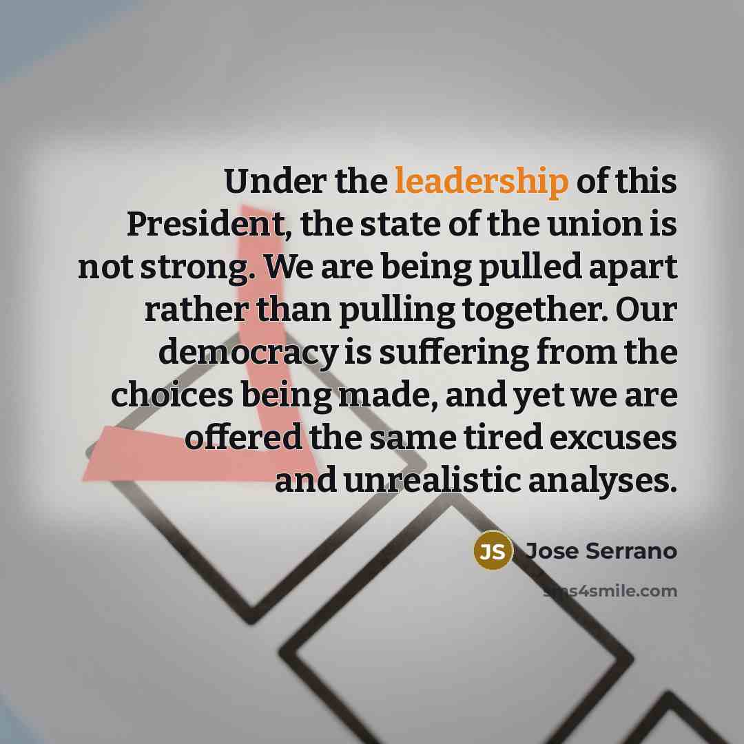 “Under the leadership of this President, the state of the…” quote by Jose Serrano