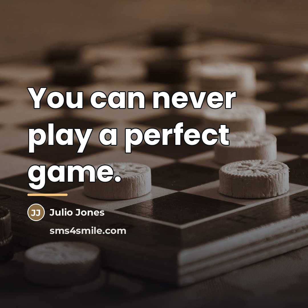 “You can never play a perfect game.…” quote by Julio Jones