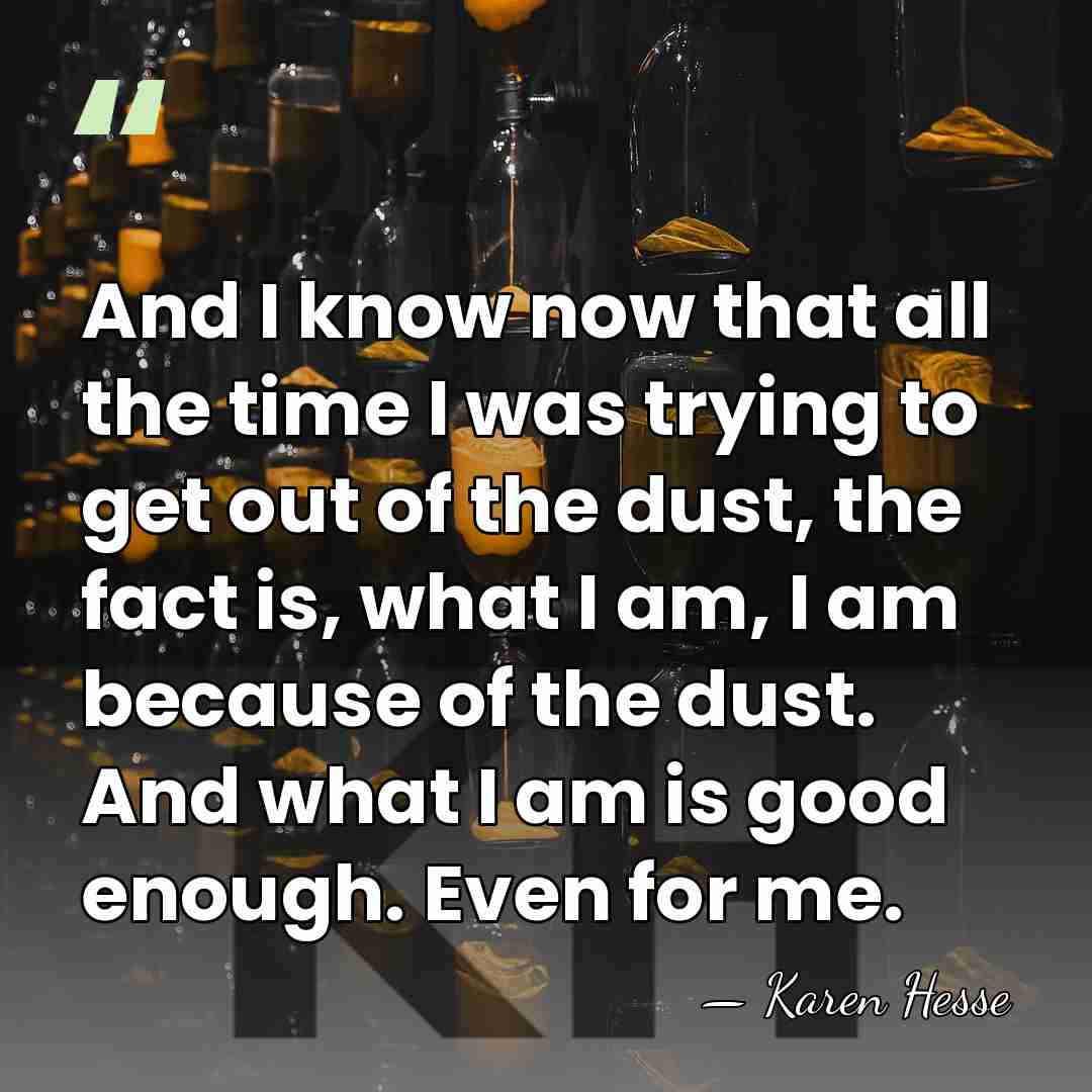 And I know now that all the time I was trying to&hellip; - Karen Hesse