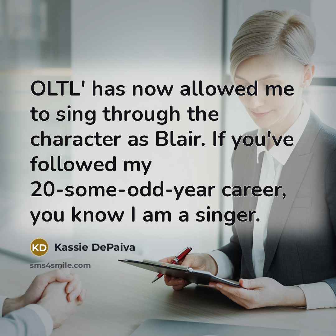 “OLTL' has now allowed me to sing through the character…” quote by Kassie DePaiva