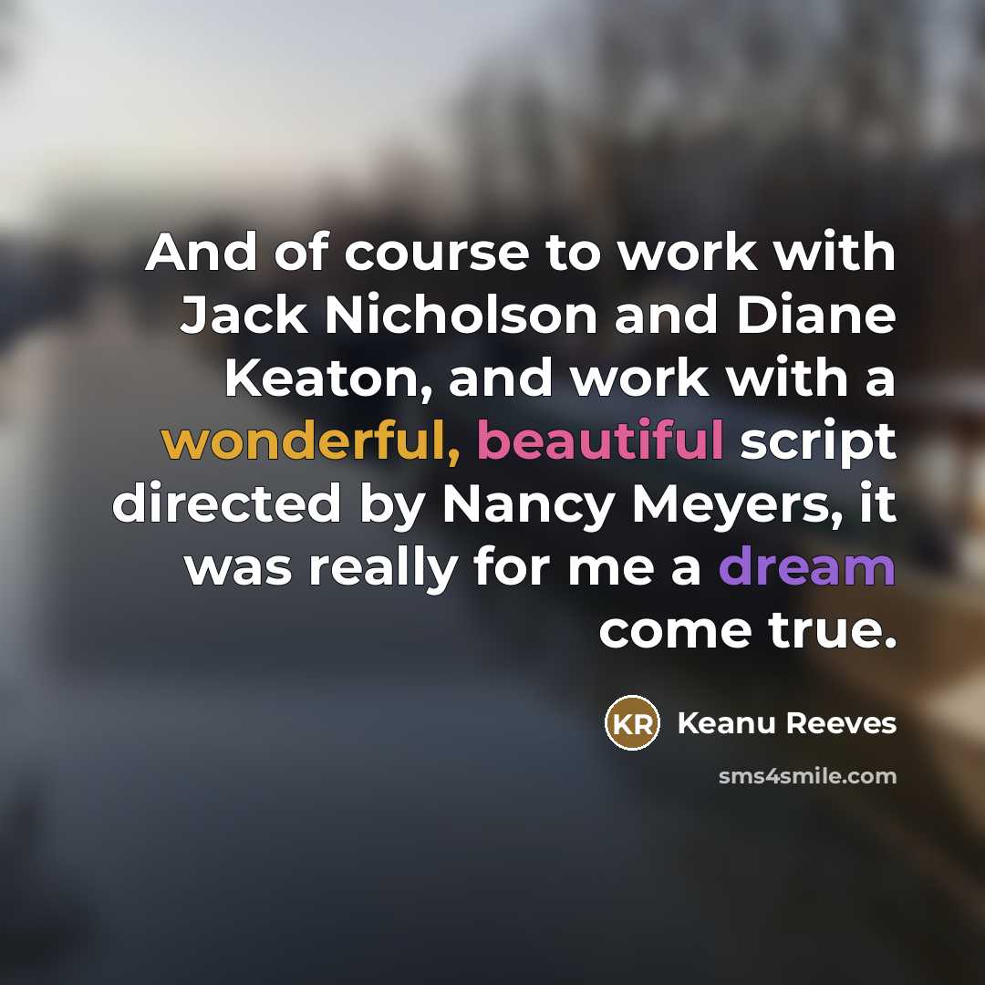 “And of course to work with Jack Nicholson and Diane…” quote by Keanu Reeves
