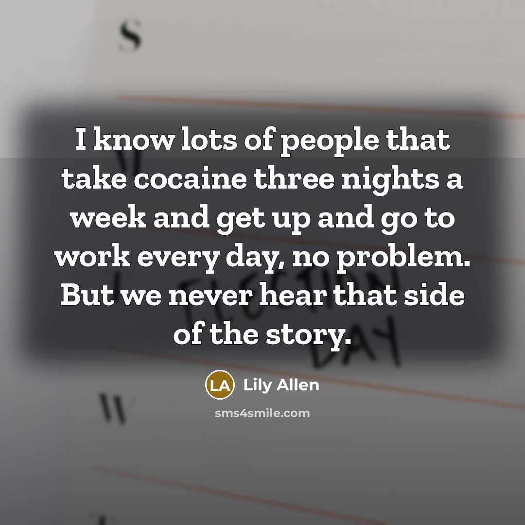 “I know lots of people that take cocaine three nights…” quote by Lily Allen
