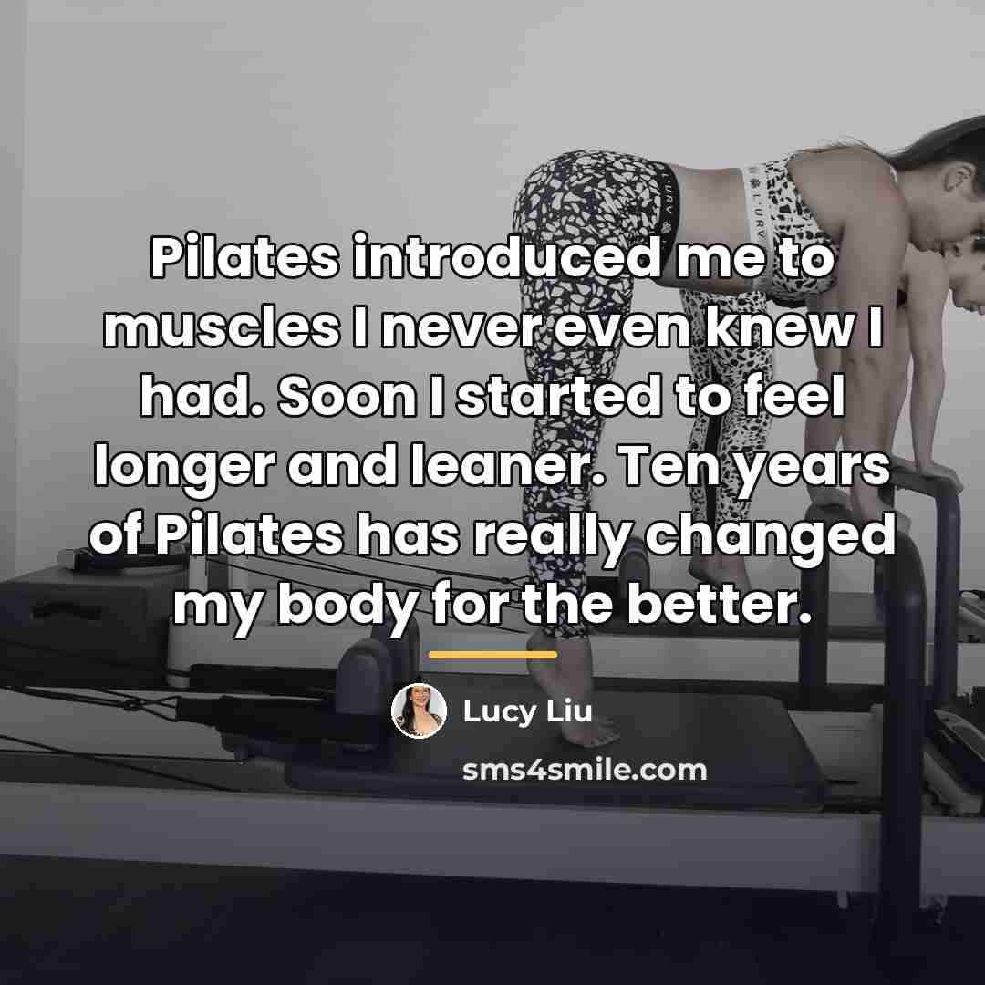 “Pilates introduced me to muscles I never even knew I…” quote by Lucy Liu
