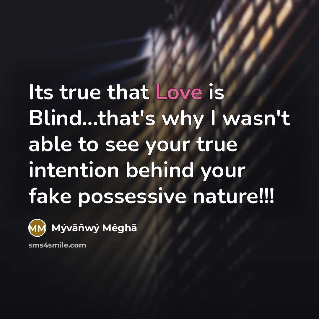 “Its true that Love is Blind...that's why I wasn't able…” quote by Mýväñwý Mêghä