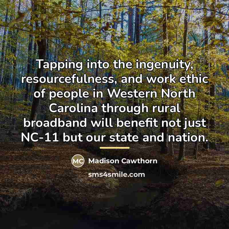 “Tapping into the ingenuity, resourcefulness, and work ethic of people…” quote by Madison Cawthorn