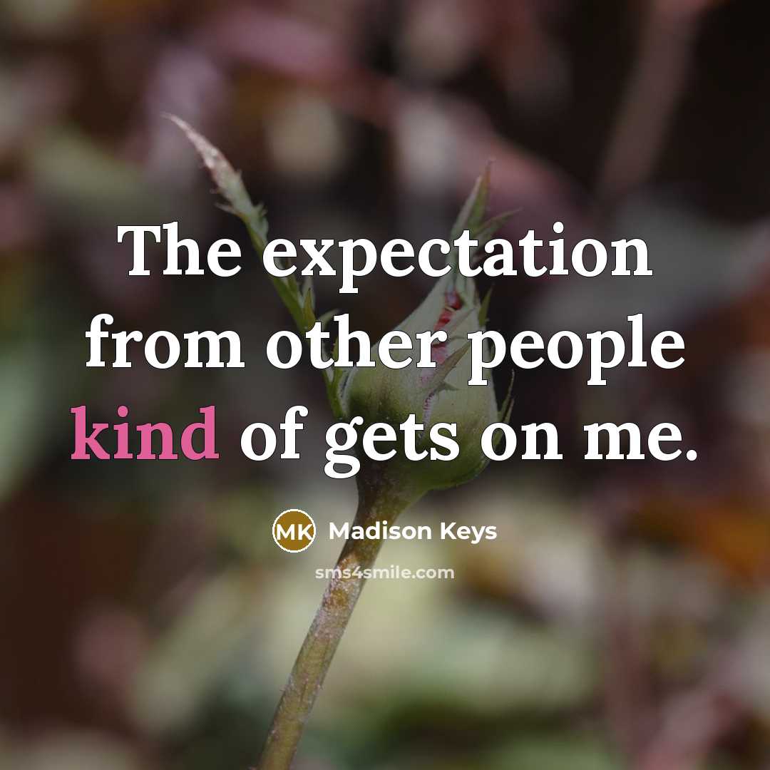 “The expectation from other people kind of gets on me.…” quote by Madison Keys