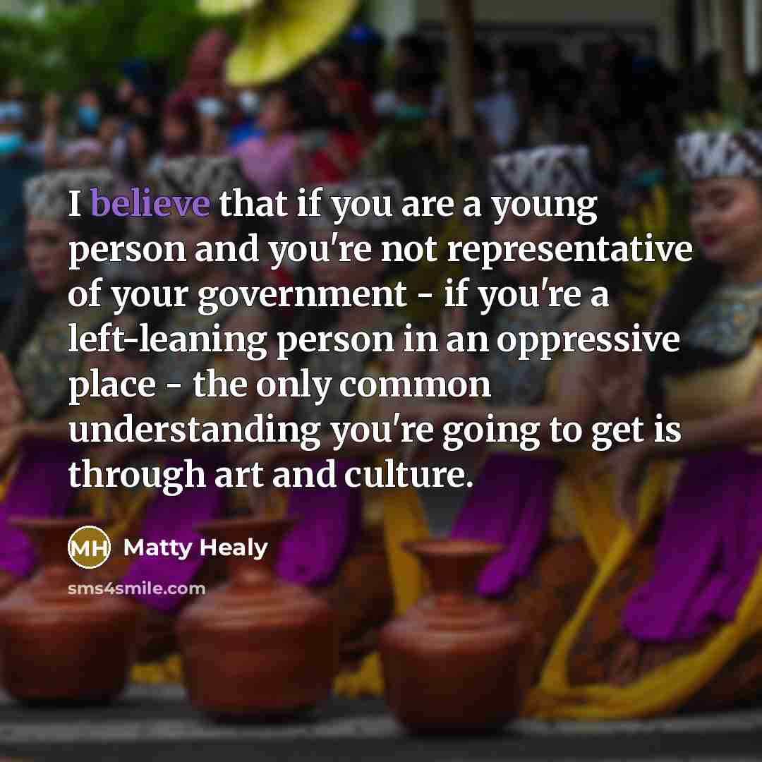 “I believe that if you are a young person and…” quote by Matty Healy