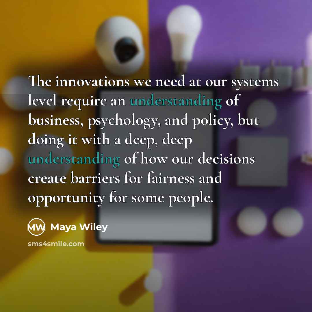 “The innovations we need at our systems level require an…” quote by Maya Wiley