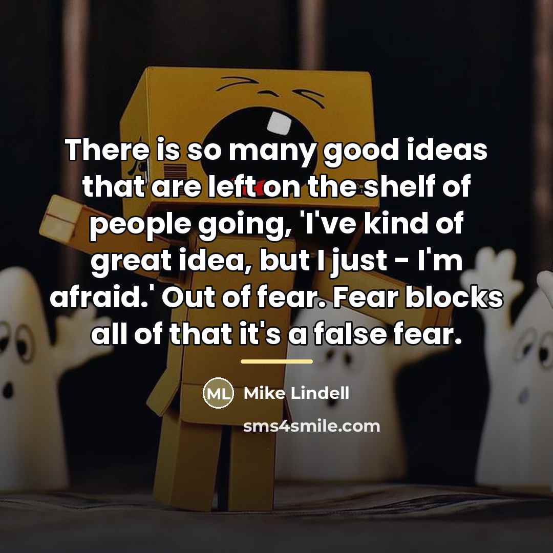 “There is so many good ideas that are left on…” quote by Mike Lindell