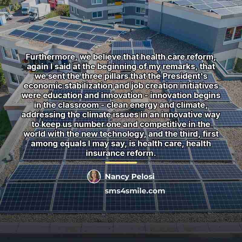“Furthermore, we believe that health care reform, again I said…” quote by Nancy Pelosi