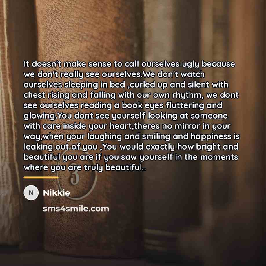 “It doesn't make sense to call ourselves ugly because we…” quote by Nikkie