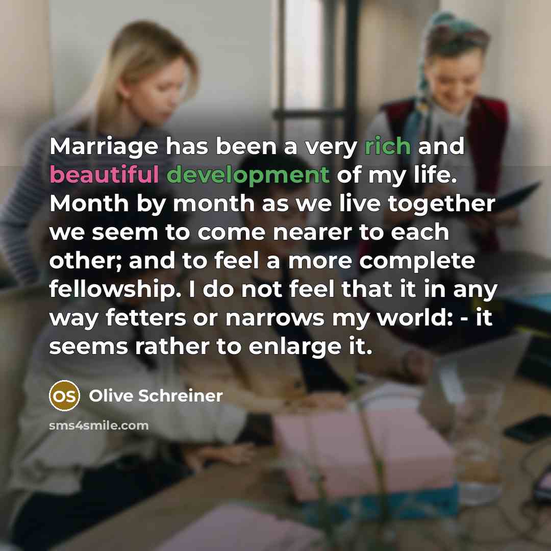 “Marriage has been a very rich and beautiful development of…” quote by Olive Schreiner