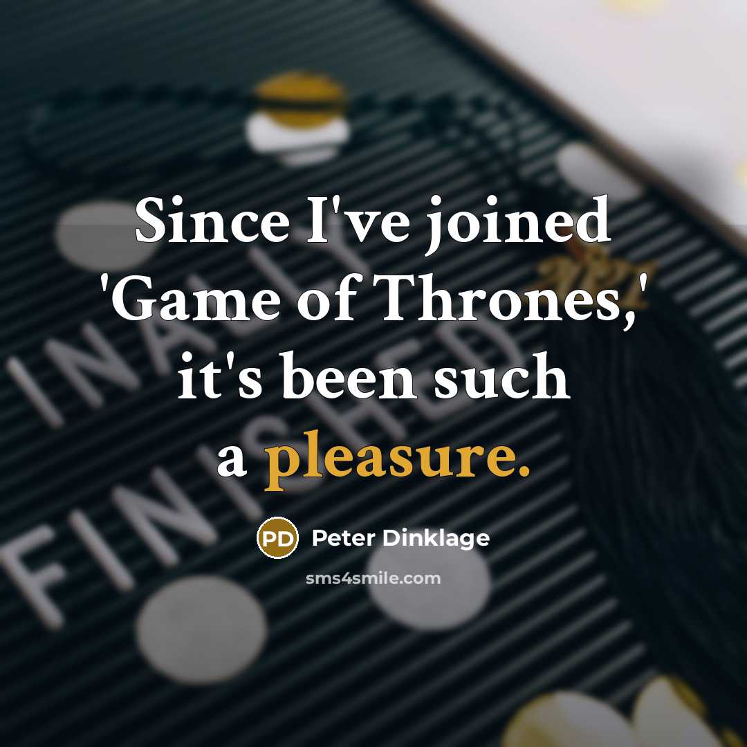 “Since I've joined 'Game of Thrones,' it's been such a…” quote by Peter Dinklage