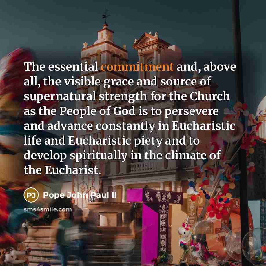 “The essential commitment and, above all, the visible grace and…” quote by Pope John Paul II