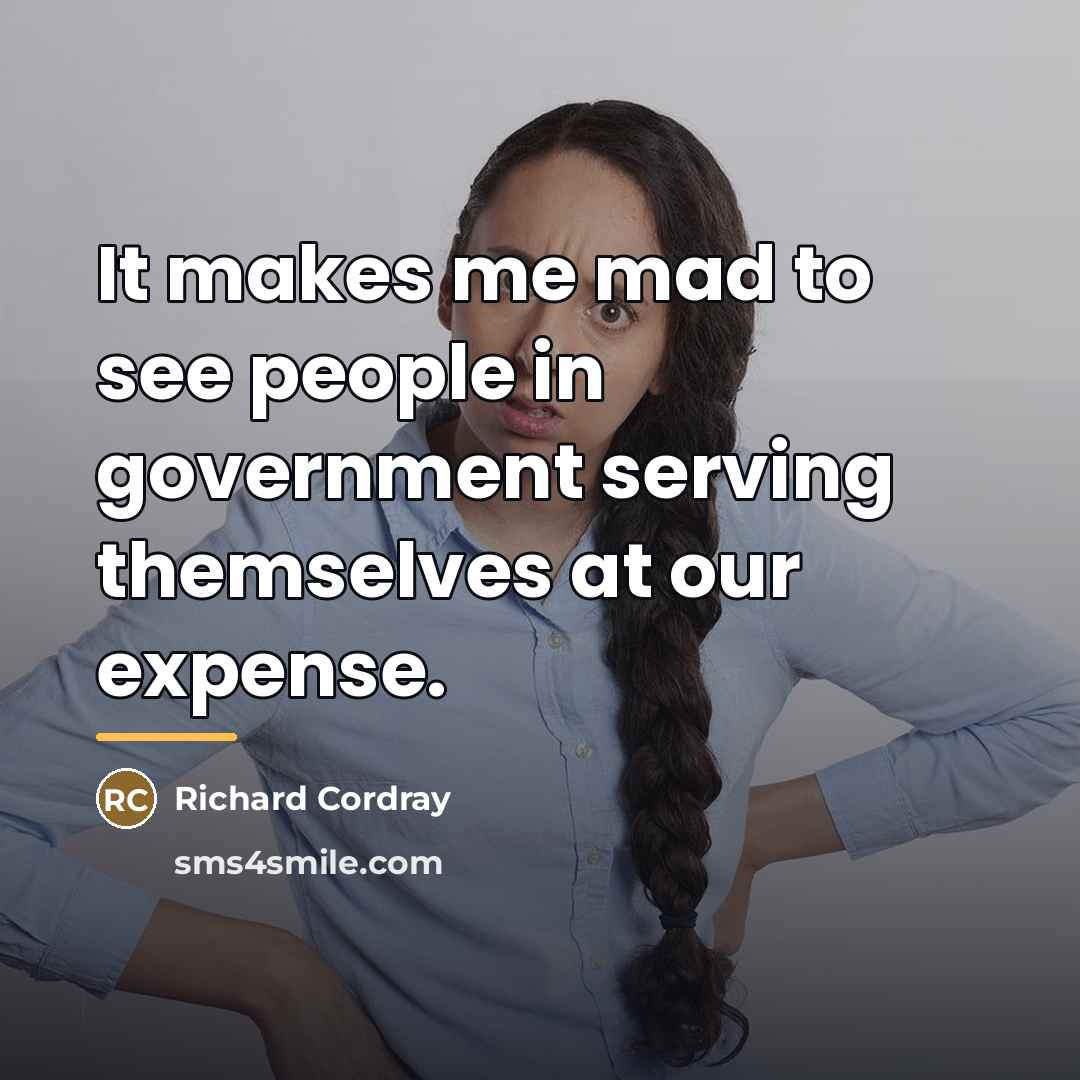 “It makes me mad to see people in government serving…” quote by Richard Cordray