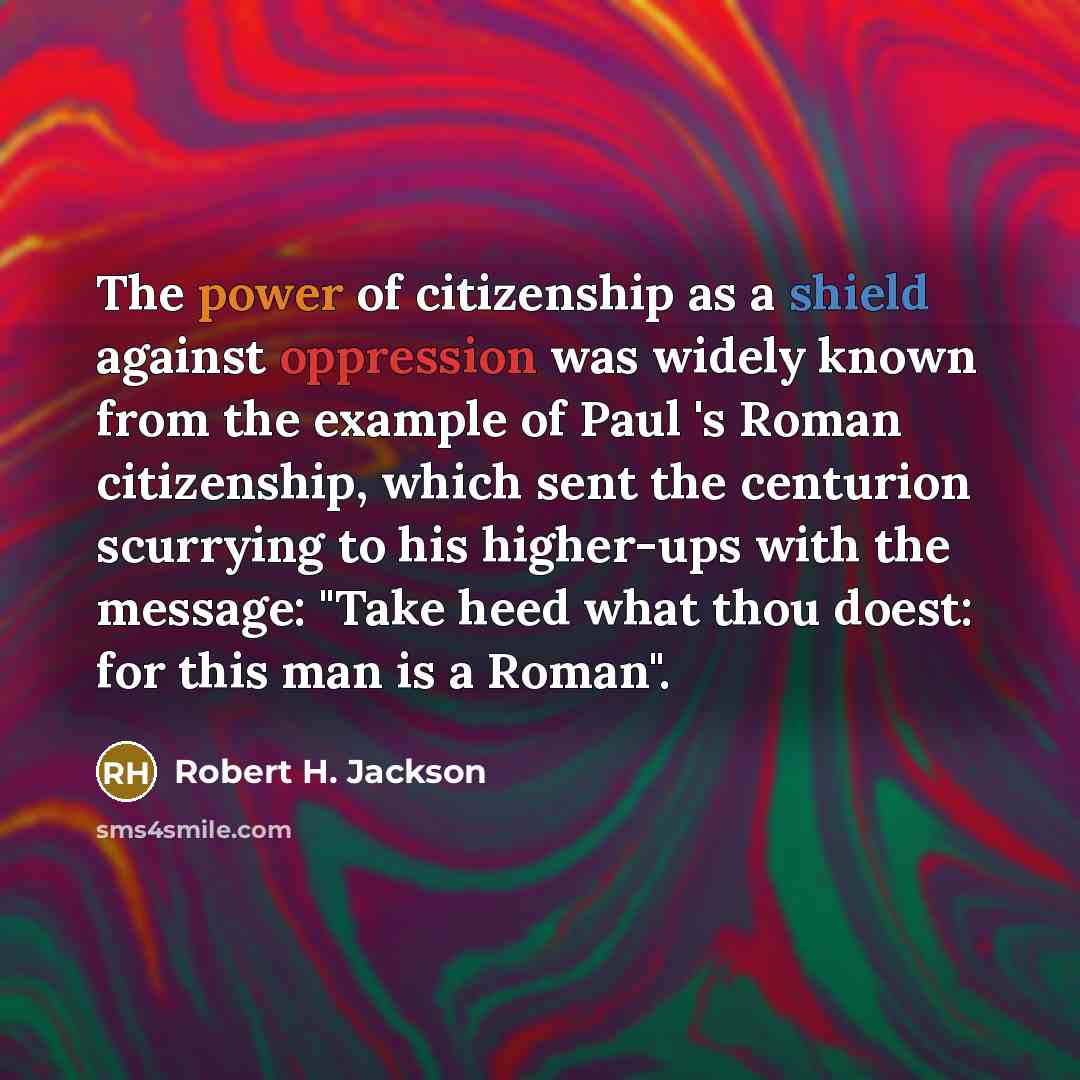 “The power of citizenship as a shield against oppression was…” quote by Robert H. Jackson