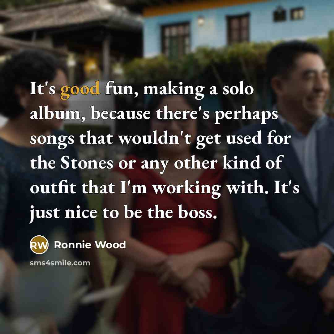 “It's good fun, making a solo album, because there's perhaps…” quote by Ronnie Wood
