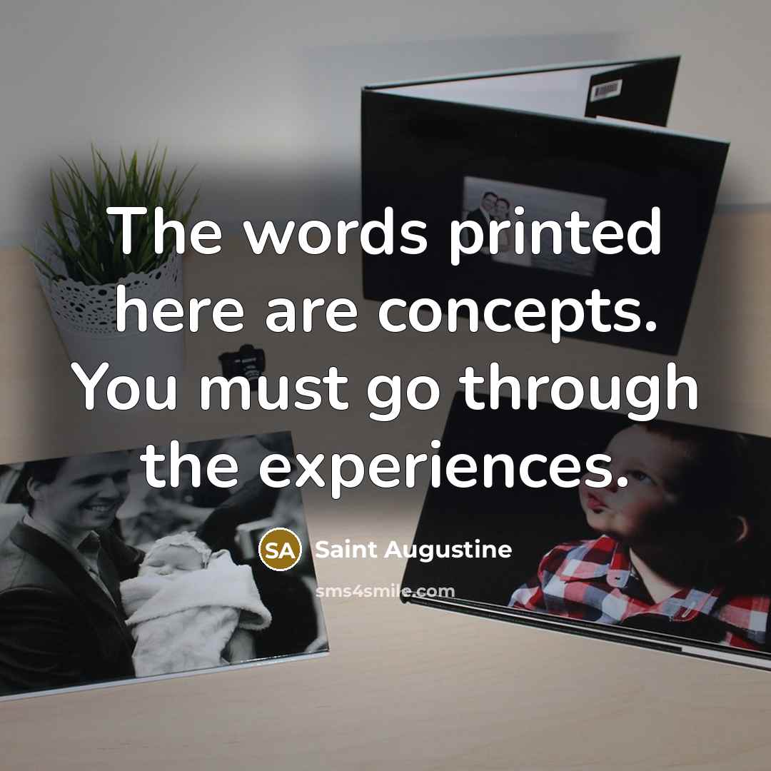 “The words printed here are concepts. You must go through…” quote by Saint Augustine
