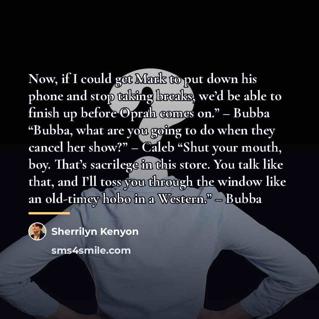 “Now, if I could get Mark to put down his…” quote by Sherrilyn Kenyon